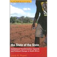 The State of the State Institutional Transformation, Capacity and Political Change in South Africa