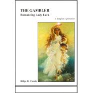 The Gambler: Romancing Lady Luck