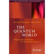 Le Monde Quantique; Les Débats Philosophiques De La Physique Quantique
