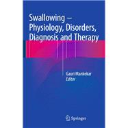 Swallowing – Physiology, Disorders, Diagnosis and Therapy