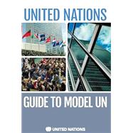 The United Nations Guide to Model Un