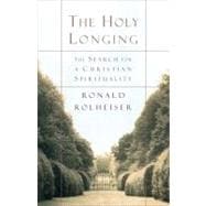 The Holy Longing: The Search for a Christian Spirituality (Anniversary Edition)