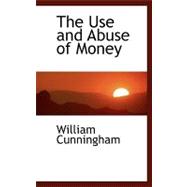 The Use and Abuse of Money