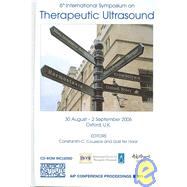 6th International Symposium on Therapeutic Ultrasound: Oxford, U.K., 30 August-2 September 2006