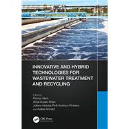 Innovative and Hybrid Technologies for Wastewater Treatment and Recycling