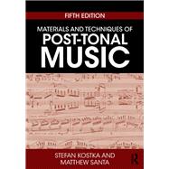 Materials and Techniques of Post-tonal Music