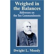 Weighed in the Balances : Addresses on the Ten Commandments