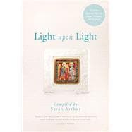 Light upon Light: A Literary Guide to Prayer for Advent, Christmas, and Epiphany