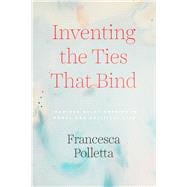 Inventing the Ties That Bind