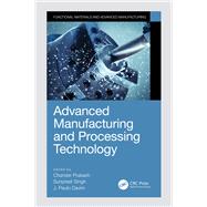 Advanced Manufacturing and Processing Technology