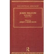 John Milton: The Critical Heritage Volume 1 1628-1731