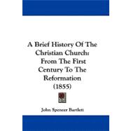 Brief History of the Christian Church : From the First Century to the Reformation (1855)