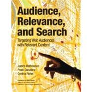 Audience, Relevance, and Search Targeting Web Audiences with Relevant Content