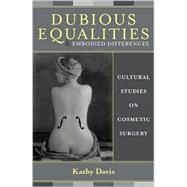 Dubious Equalities and Embodied Differences Cultural Studies on Cosmetic Surgery