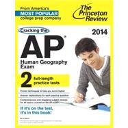 Cracking the AP Human Geography Exam, 2014 Edition