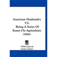American Husbandry V2 : Being A Series of Essays on Agriculture (1841)