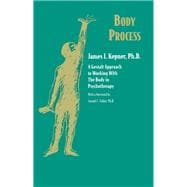 Body Process: A Gestalt Approach to Working with the Body in Psychotherapy book cover, ISBN 9781138134201