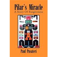 Pilar's Miracle: A Story of Forgiveness