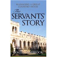 The Servants' Story Managing a Great Country House