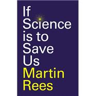 If Science is to Save Us
