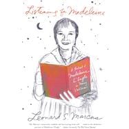Listening for Madeleine A Portrait of Madeleine L'Engle in Many Voices