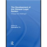 The Development of the Chinese Legal System: Change and Challenges