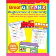 Great Glyphs: Neighborhood & Community 12 Skill-Building Activities That Motivate Kids to Collect, Display, and Use Data?and Connect to the NCTM Standards