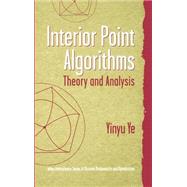 Interior Point Algorithms Theory and Analysis