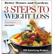 3 Steps to Weight Loss : 150 Satisfying Recipes