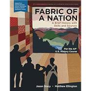 Achieve: Fabric of a Nation: A History with Skills and Sources, For the AP U.S. History Course