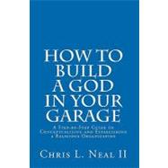 How to Build a God in Your Garage