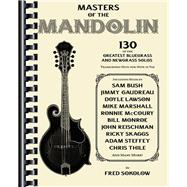 Masters of the Mandolin 130 of the Greatest Bluegrass and Newgrass Solos