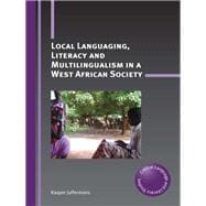 Local Languaging, Literacy and Multilingualism in a West African Society