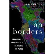 On Borders Territories, Legitimacy, and the Rights of Place