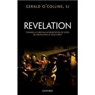 Revelation Toward a Christian Theology of God's Self-Revelation