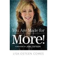 You Are Made for More! How to Become All You Were Created to Be