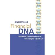 Financial DNA : Discovering Your Unique Financial Personality for a Quality Life