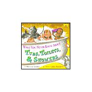 What You Never Knew About Tubs, Toilets, & Showers,9780689824203