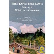 Free Land: Free Love : Tales of a Wilderness Commone