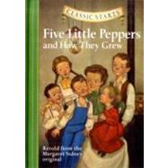 Classic Starts®: Five Little Peppers and How They Grew