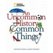 An Uncommon History of Common Things