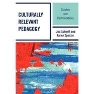 Culturally Relevant Pedagogy Clashes and Confrontations