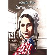 Quién fue Betsy Ross?/ Who was Betsy Ross?