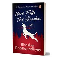 Here Falls the Shadow A Janardan Maity Mystery