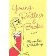 Young, Restless, and Broke A Novel