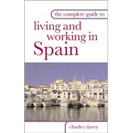 The Complete Guide to Living And Working in Spain
