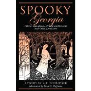 Spooky Georgia Tales Of Hauntings, Strange Happenings, And Other Local Lore