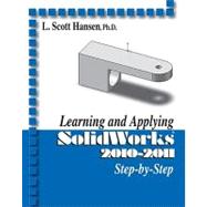 Learning and Applying SolidWorks 2010-2011 Step by Step