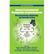 Rational Environment Management of Agrochemicals Risk Assessment, Monitoring, and Remedial Action