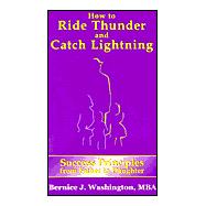 How to Ride Thunder and Catch Lightning